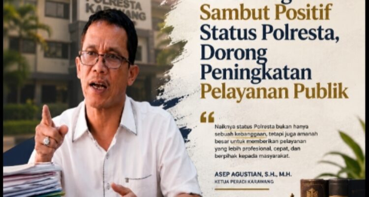 Ketua Peradi Karawang Apresiasi Kenaikan Status Polres Menjadi Polresta, Harapkan Pelayanan Publik Semakin Profesional